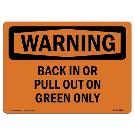Signmission OSHA WARNING, 12" Width, Aluminum, 12" W, 18" L, Landscape, Back In Or Pull Out On Green Only OS-WS-A-1218-L-12469